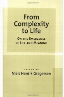 از پیچیدگی به زندگی: در ظهور زندگی و معنایFrom complexity to life: on the emergence of life and meaning