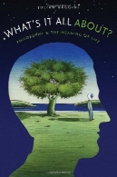 آنچه در آن همه معنای زندگی است درباره ؟: فلسفه وWhat's It All About?: Philosophy and the Meaning of Life