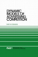 مدل پویا از رقابت تبلیغاتی : باز و حلقه بسته های افزودنیDynamic Models of Advertising Competition: Open- and Closed-Loop Extensions