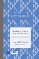 کسب و کار جهانی تعالی : چشم اندازهای بین المللی در سراسر کشورهای توسعه یافته و در حال ظهورGlobal Business Transcendence: International Perspectives across Developed and Emerging Economies
