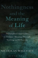 نیستی و معنای زندگی: رویکردهای فلسفی به معنای نهایی از طریق چیزی و ReflexivityNothingness and the Meaning of Life: Philosophical Approaches to Ultimate Meaning Through Nothing and Reflexivity