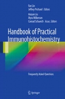 راهنمای ایمونوهیستوشیمی عملی: پرسش و پاسخهای متداولHandbook of Practical Immunohistochemistry: Frequently Asked Questions