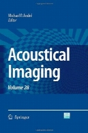 آکوستیک تصویربرداری دوره 28: [28 بین المللی آکوستیک تصویربرداری سمپوزیوم]Acoustical imaging, volume 28: [28th International Acoustical Imaging Symposium]