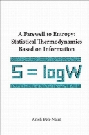 وداع با آنتروپی: ترمودینامیک آماری بر اساس اطلاعاتA Farewell To Entropy: Statistical Thermodynamics Based On Information
