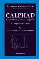 محاسبه CALPHAD فاز نمودارها : راهنمای جامعCALPHAD Calculation of Phase Diagrams: A Comprehensive Guide