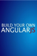 ساخت خود را AngularJSBuild Your Own AngularJS