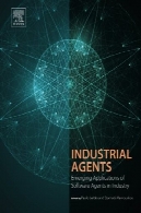 عوامل صنعتی: برنامه های کاربردی نرم افزار نمایندگی در صنعت در حال ظهورIndustrial Agents: Emerging Applications of Software Agents in Industry
