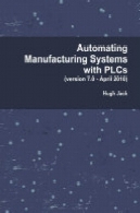 خودکار سیستم های تولید با PLCAutomating Manufacturing Systems with Plcs