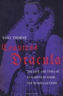 کنتس دراکولا: زندگی و زمانه الیزابت باتوری ، کنتس خونCountess Dracula: Life and Times of Elisabeth Bathory, the Blood Countess