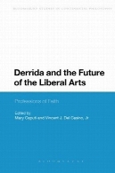 دریدا و آینده هنرهای لیبرال: حرفه ایمانDerrida and the future of the liberal arts : professions of faith