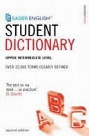 آسان تر انگلیسی واژه نامه دانشجویی: بیش از 35،000 شرایط به وضوح تعریف شدهEasier English Student Dictionary: Over 35,000 Terms Clearly Defined