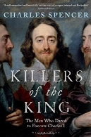 قاتلان پادشاه: مردان که جرأت به اجرای چارلز اولKillers of the King: The Men Who Dared to Execute Charles I