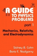 راهنمای مسائل فیزیک . بخش 12 مکانیک ، نسبیت، و الکترودینامیکA Guide to Physics Problems. part 12 Mechanics, Relativity, and Electrodynamics
