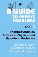 راهنمای مسائل فیزیک . ترمودینامیک، فیزیک آماری و مکانیک کوانتومیA Guide to Physics Problems. Thermodynamics, Statistical Physics and Quantum Mechanics