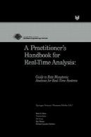 کتاب یک تمرینکننده برای زمان واقعی تجزیه و تحلیل: راهنمای تحلیل یکنواخت نرخ برای زمان واقعی سیستمA Practitioner’s Handbook for Real-Time Analysis: Guide to Rate Monotonic Analysis for Real-Time Systems