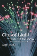 شهرستان نور: داستان های فیبر نوریCity of light: the story of fiber optics