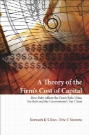 نظریه هزینه سرمایه شرکت به: چگونه بدهی تحت تاثیر قرار ریسک شرکت، ارزش، نرخ مالیات، و ...A Theory of the Firm's Cost of Capital: How Debt Affects the Firm's Risk, Value, Tax Rate, and The...