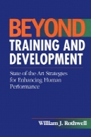فراتر از آموزش و توسعه : دولت از هنر استراتژی هایی برای بهبود عملکرد انسانBeyond training and development: state-of-the art strategies for enhancing human performance