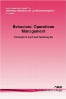 مدیریت عملیات رفتاری (پایه و روند در فن آوری اطلاعات و مدیریت عملیات)Behavioral Operations Management (Foundations and Trends in Technology, Information and Operations Management)