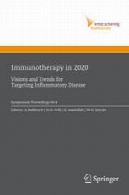 طب در سال 2020: سند چشم انداز و روند برای هدف قرار دادن بیماری های التهابیImmunotherapy in 2020: Visions and Trends for Targeting Inflammatory Disease
