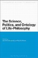 علم ، سیاست، و هستی شناسی زندگی فلسفهThe science, politics, and ontology of life-philosophy