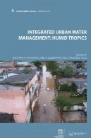 مدیریت یکپارچه آب شهری: مناطق استوایی مرطوب: یونسکو IHP (آب شهری سری - یونسکو Ihp)Integrated Urban Water Management: Humid Tropics: UNESCO-IHP (Urban Water Series - Unesco-Ihp)