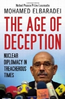 عصر فریب: دیپلماسی هسته ای در دوران خیانتکارThe Age of Deception: Nuclear Diplomacy in Treacherous Times