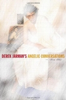 گفتگوهای فرشته درک جارمنDerek Jarman's Angelic Conversations