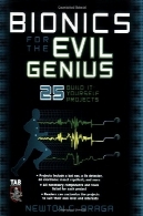Bionics نبوغ شیطانی: 25 ساخت-it-خودتان پروژهBionics for the Evil Genius: 25 Build-it-Yourself Projects