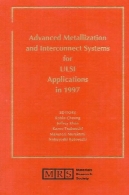 پوشش پیشرفته و اتصال سیستم برای کاربردهای Ulsi در سال 1997Advanced Metallization and Interconnect Systems for Ulsi Applications in 1997