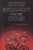 متالورژی دوچرخه برای دوچرخه سوارBicycle Metallurgy for the Cyclist