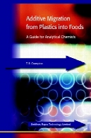 افزایشی مهاجرت از پلاستیک به غذاهای: راهنمای برای شیمی تحلیلیAdditive Migration from Plastics into Foods : A Guide for the Analytical Chemist