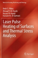 گرمایش سطوح و تجزیه و تحلیل تنش حرارتی لیزر پالسLaser Pulse Heating of Surfaces and Thermal Stress Analysis