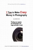 7 نکته برای ایجاد دیوانه پول در عکاسی7 Tips to Make Crazy Money in Photography