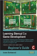 آموزش Stencyl توسعه بازی های 3.x : راهنمای مبتدیLearning Stencyl 3.x game development: beginner's guide