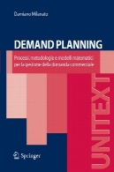 برنامه ریزی تقاضا: فرآیندها، روش ها و مدل های ریاضی برای مدیریت تقاضای تجاریDemand Planning: Processi, metodologie e modelli matematici per la gestione della domanda commerciale