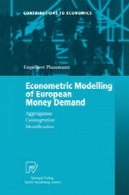 مدل اقتصادسنجی تقاضای پول اروپا: شناسایی تجمع Cointegration،Econometric Modelling of European Money Demand: Aggregation, Cointegration, Identification