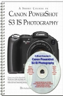 یک دوره کوتاه در کانن PowerShot S3 IS عکاسی کتاب کتابA Short Course in Canon PowerShot S3 IS Photography book ebook