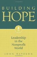 ایجاد امید: رهبری در جهان غیر انتفاعیBuilding hope: leadership in the nonprofit world