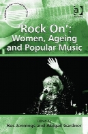 راک در : زنان ، پیری و موسیقی عامه پسند'Rock on' : women, ageing and popular music