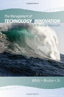 مدیریت تکنولوژی و نوآوری: رویکرد استراتژیک، 2nd نسخهThe Management of Technology and Innovation: A Strategic Approach, 2nd Edition