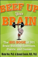 گوشت گاو تا مغز شما: کتاب 301 تمرینات ساختمان مغز، پازل و بازی! (1-2-3 سری)Beef Up Your Brain: The Big Book of 301 Brain-Building Exercises, Puzzles and Games! (1-2-3 Series)