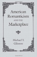 رمانتیسم، آمریکا و بازارAmerican Romanticism and the Marketplace