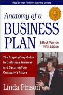 آناتومی یک طرح کسب و کار : یک راهنمای گام به گام برای ایجاد کسب و کار و تامین امنیت آینده شرکت شما ، نسخه 5Anatomy of a Business Plan: A Step-By-Step Guide to Building a Business and Securing Your Company's Future, 5th Edition