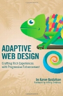 طراحی وب سایت تطبیقی: تهیه تجارب غنی با افزایش روزافزونAdaptive Web Design: Crafting Rich Experiences with Progressive Enhancement
