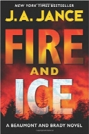 آتش و یخ : یک Beaumont و بردی رمانFire and Ice: A Beaumont and Brady Novel