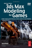 3ds مکس مدل سازی برای بازی: راهنمای خودی به شخصیت بازی خودرو و مدل سازی محیط3ds Max Modeling for Games: Insider's Guide to Game Character, Vehicle, and Environment Modeling