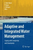 آب سازگار و یکپارچه مدیریت: مقابله با پیچیدگی و عدم قطعیتAdaptive and Integrated Water Management: Coping with Complexity and Uncertainty