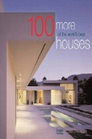 معماری 100 بیشتر از خانه 100 جهان بهترین جهان بهترین خانه، جلد 3)100 More of the World's Best Houses 100 World's Best Houses, Vol. 3) Architecture