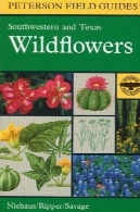 راهنمای به جنوب غربی و Wildflowers تگزاسA Field Guide to Southwestern and Texas Wildflowers